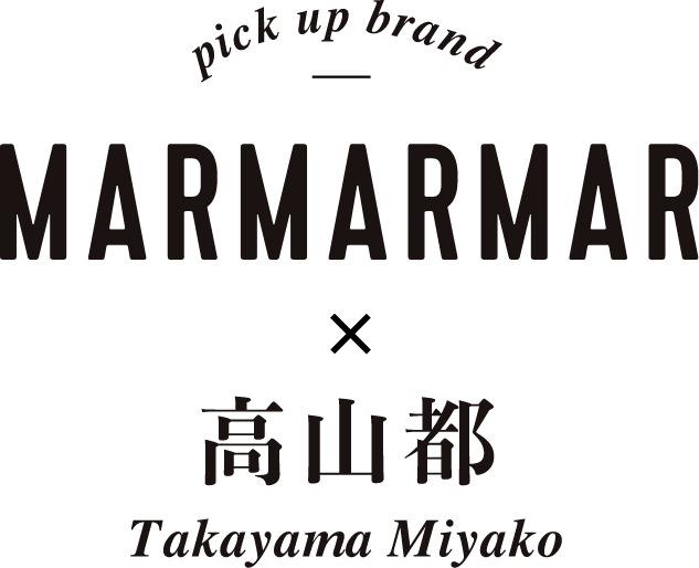 pick up brand MARMARMAR x Takayama Miyako
