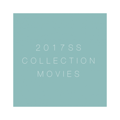 2017SS collection movies published イメージ