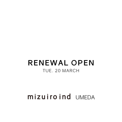 RENEWAL OPEN mizuiro ind UMEDA イメージ