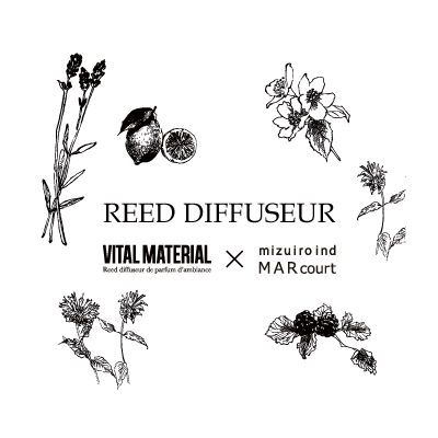 VITAL MATERIAL × mizuiro ind・MARcourt REED DIFFUSEUR イメージ