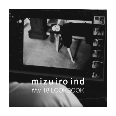 mizuiro ind LOOKBOOK MAKING STORY – VIDEO イメージ