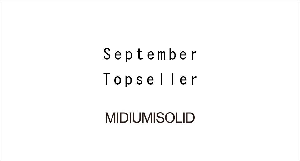 September Topseller：MIDIUMISOLID