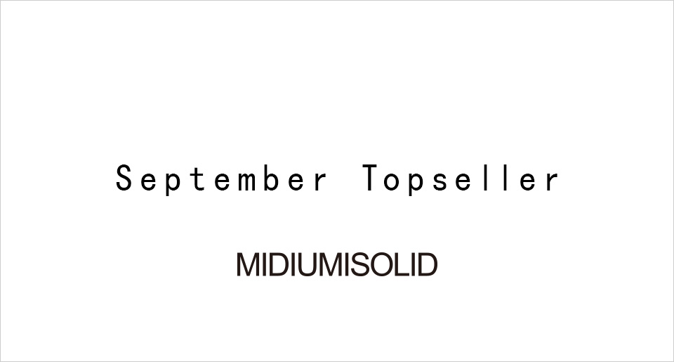 September Topseller：MIDIUMISOLID