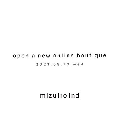 mizuiro ind online boutique オープン イメージ