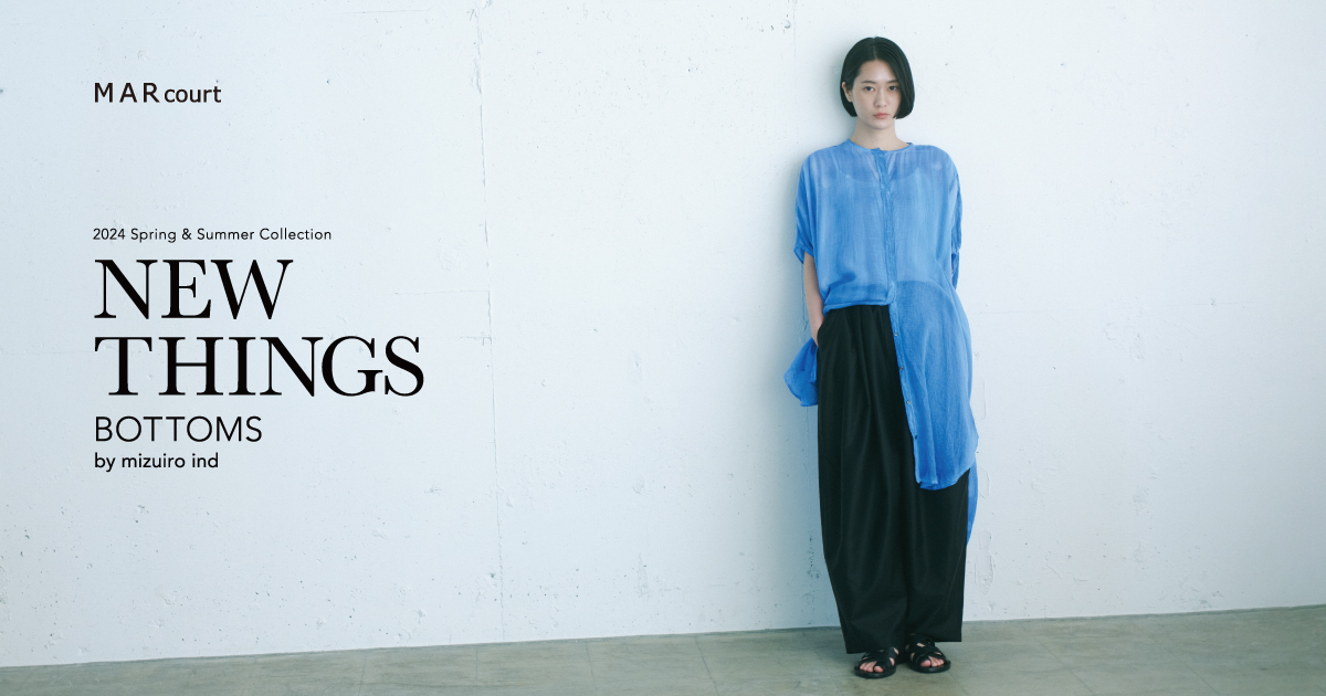 MARcourt NEW THINGS ”BOTTOMS” by mizuiro ind