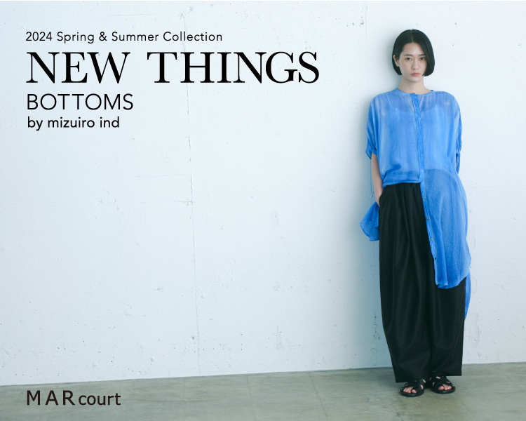 MARcourt NEW THINGS ”BOTTOMS” by mizuiro ind