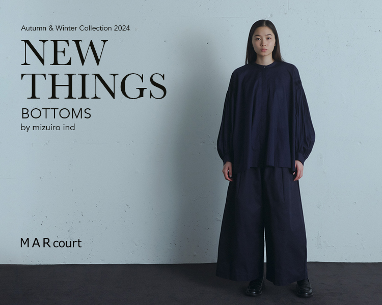 MARcourt NEW THINGS ”BOTTOMS” by mizuiro ind