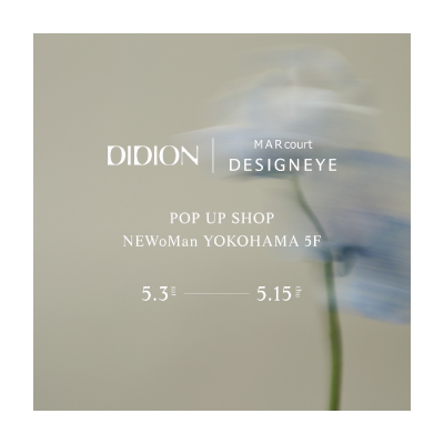 DIDION POP UP STORE at MARcourt DESIGNEYE YOKOHAMA イメージ