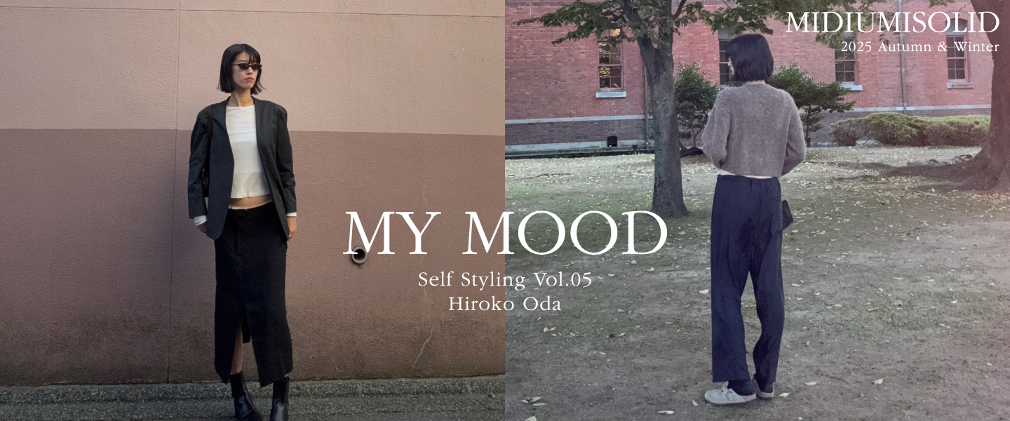 MIDIUMISOLID 2025 Autumn & Winter MY MOOD Self Styling Vol.05 Hiroko Oda