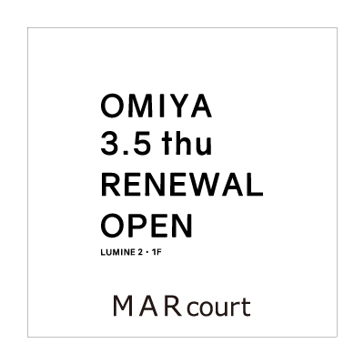 coming soon : MARcourt 大宮店リニューアルオープン イメージ