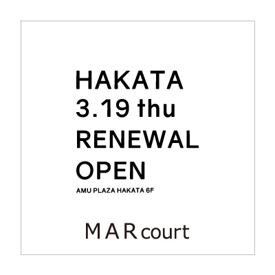 coming soon : MARcourt 博多店リニューアルオープン イメージ